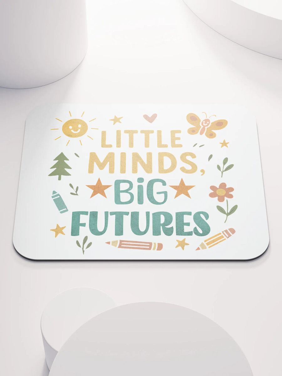 Little Minds Big Futures Mouse Pad – Fun Teacher Desk Accessory product image (1)