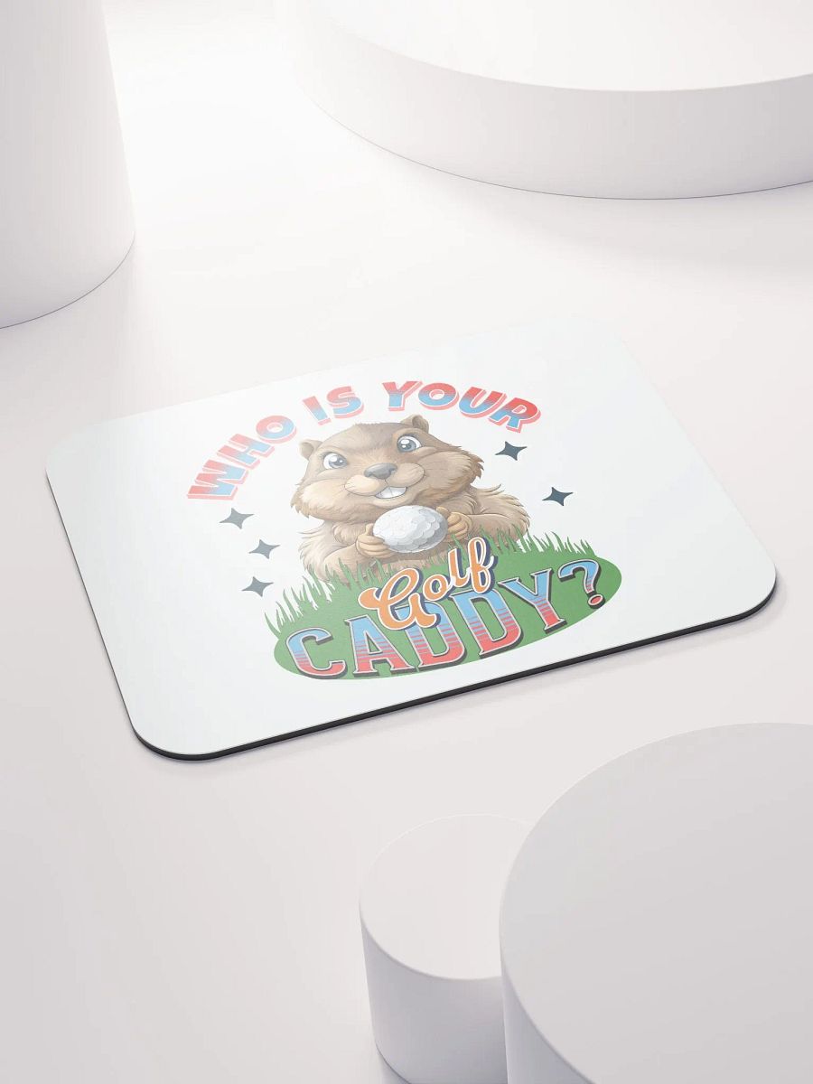 Who Is Your Golf Caddy? Smiling Groundhog Mouse Pad product image (4)