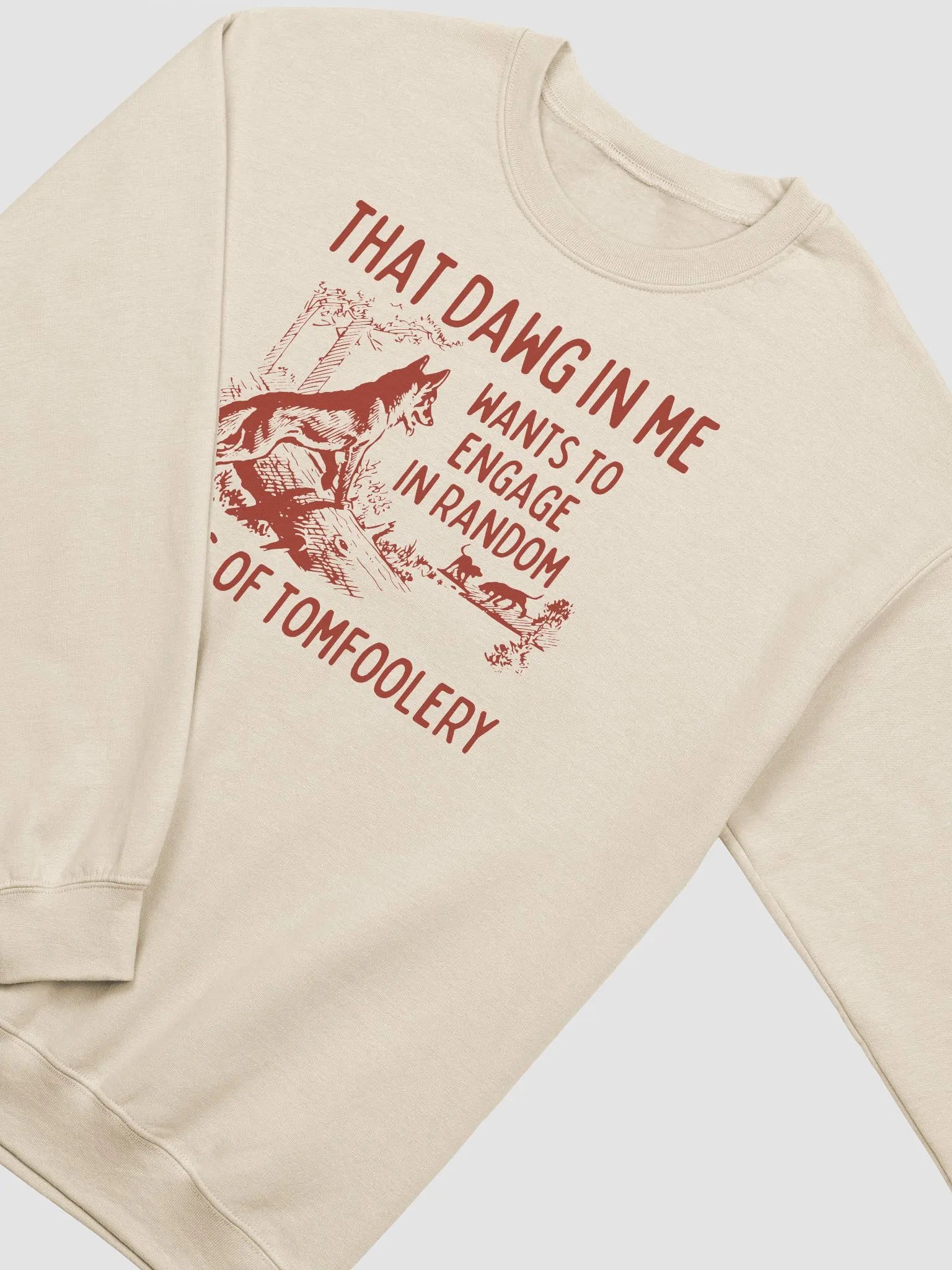 That dawg in me wants tomfoolery Crewneck product image (3)