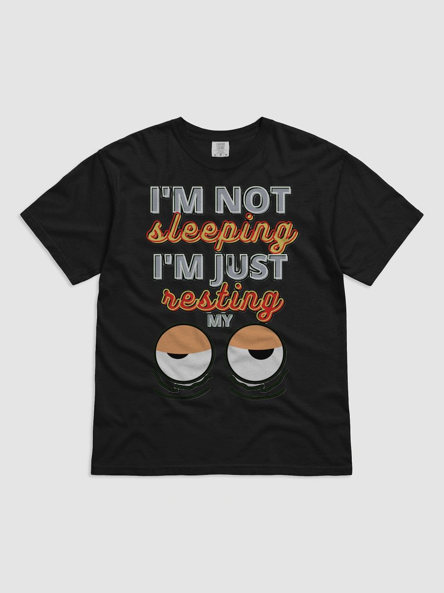 I'M NOT SLEEPING, I'M JUST RESTING MY EYES product image (2)