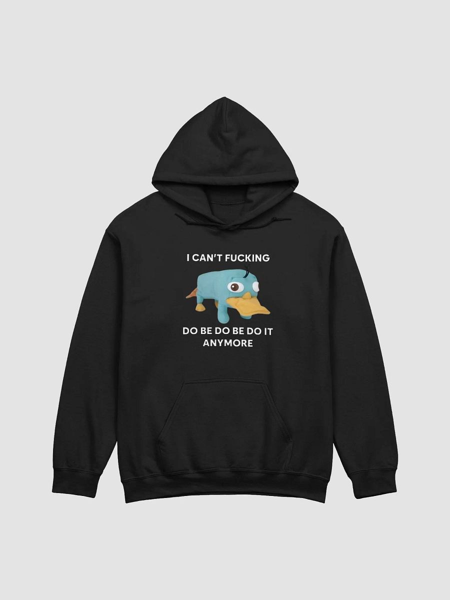 I Can't Fucking Do Be Do Be Do It Anymore Hoodie product image (1)
