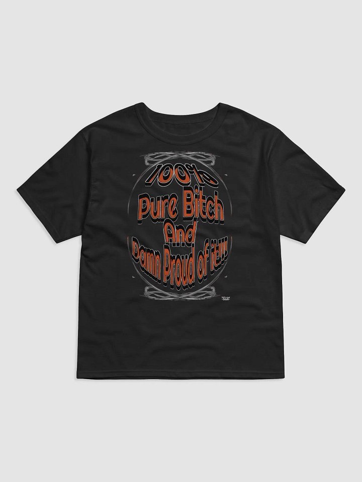 100% Pure Bitch and Damn Proud of it - 01 - Relaxed-Fit T-Shirt product image (1)