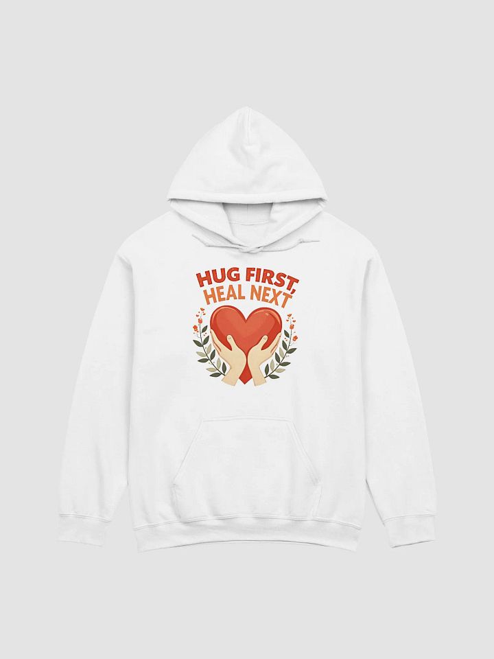 Hug First, Heal Next Hoodie product image (10)