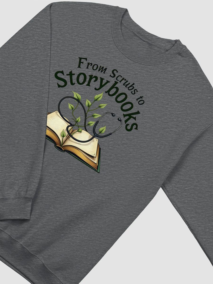 Growth and Comfort: From Scrubs to Storybooks Sweatshirt product image (19)