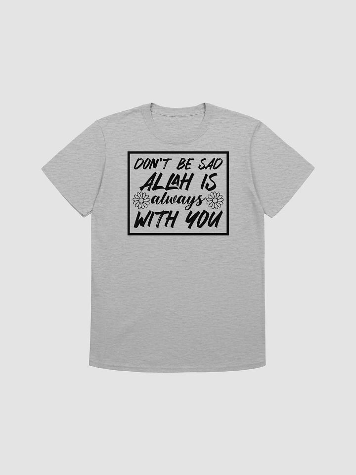 Don't Be Sad Allah Is Always With You Unisex T-Shirt product image (1)