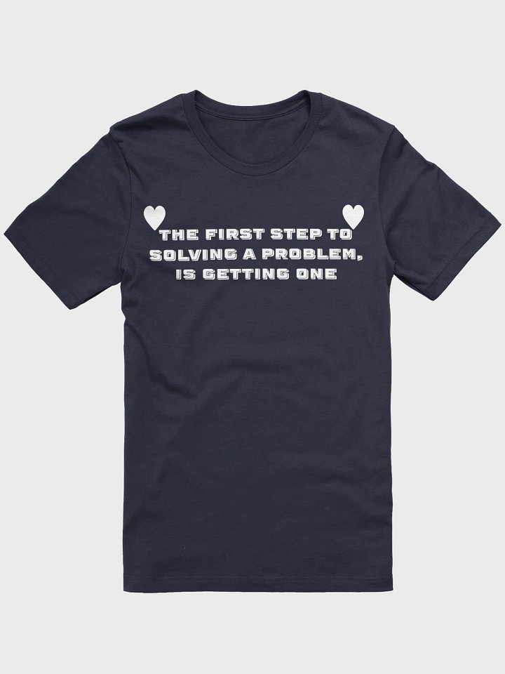 ♥First step to solving a problem♥ shirt product image (13)