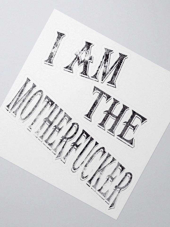 I Am The Motherfucker Stickers product image (6)