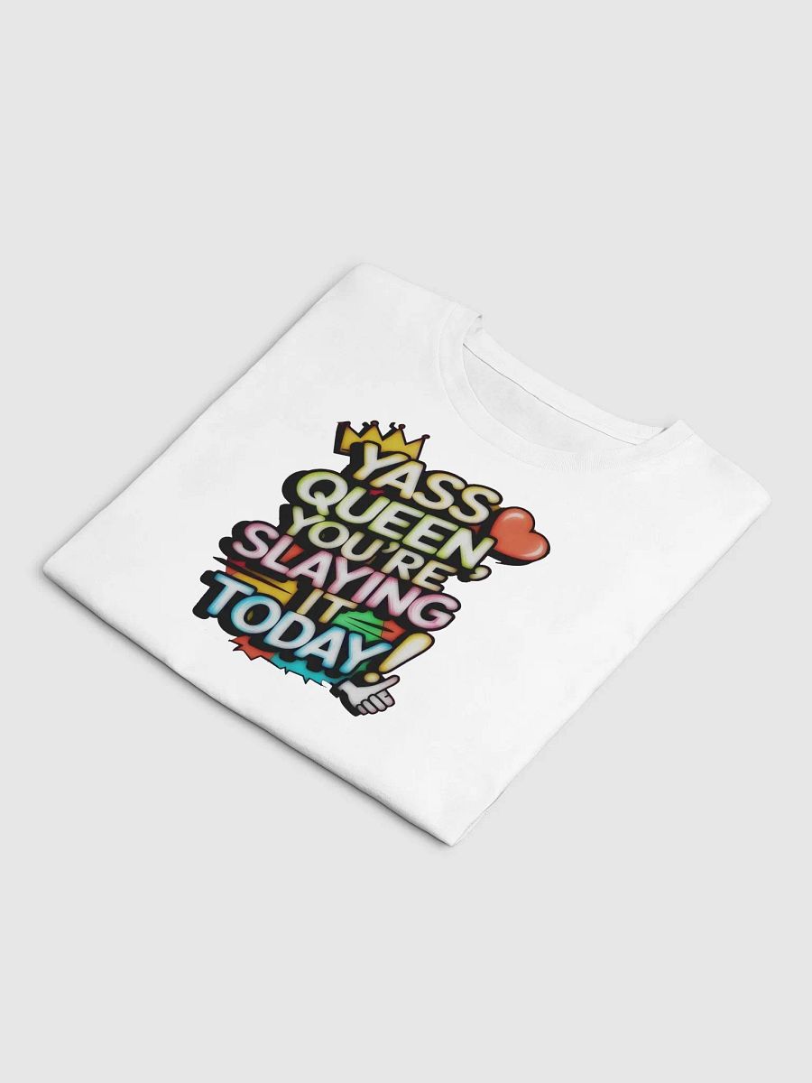 Yass Queen You're Slaying It Today! (H003) product image (7)