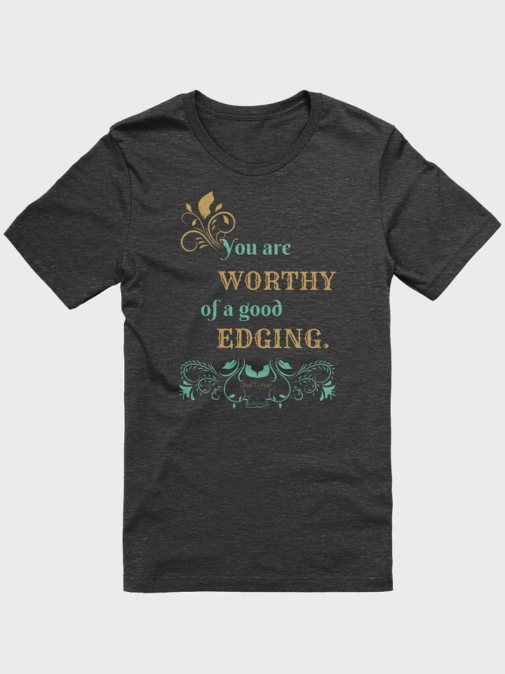 Worthy of Edging Tee product image (1)