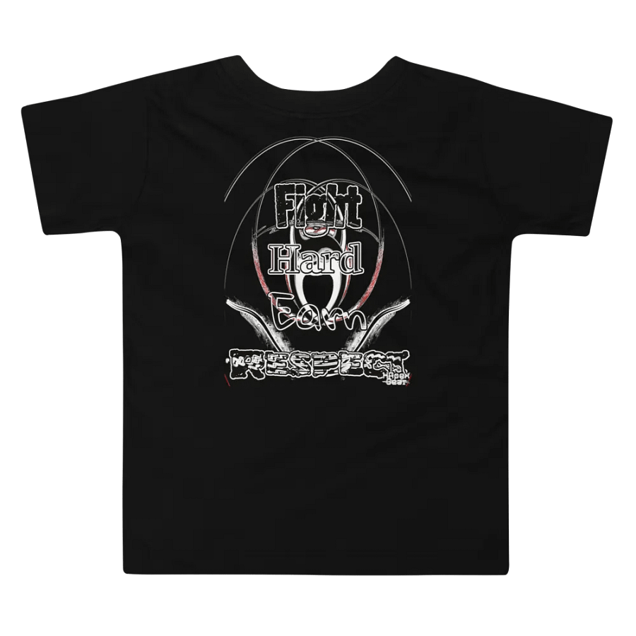 Fight Hard Earn Respect - Toddler T-Shirt product image (3)
