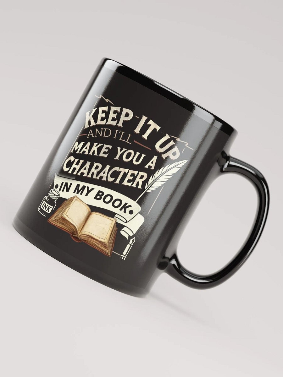 Keep It Up And I'll... (Design A) Black Glossy Mug by Mugz product image (4)