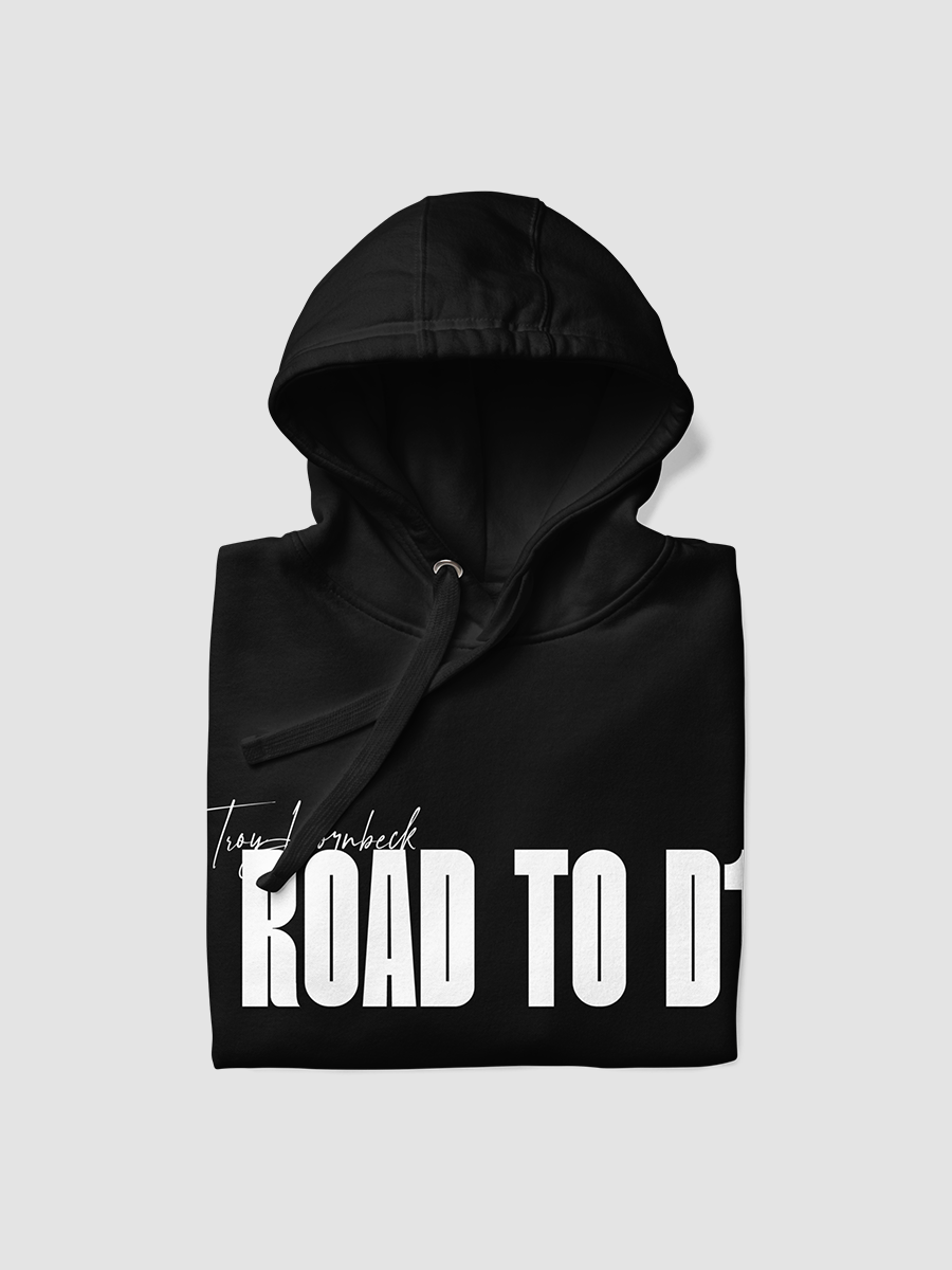 Troy Hornbeck - ROAD TO D1 - Black Hoodie with WHITE product image (6)
