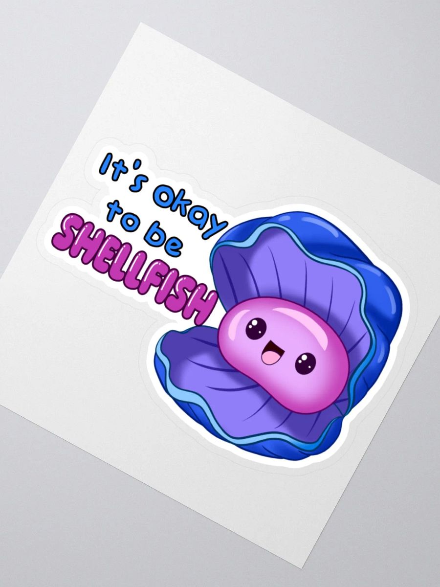 It's okay to be shellfish - sticker product image (2)