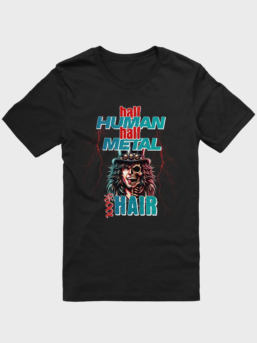 Half Human Half Metal 100% Hair (Bella+Canvas T-Shirt) product image (1)