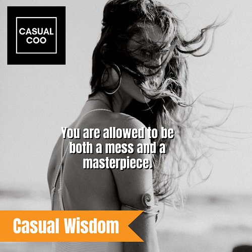 Here is some Casual Wisdom to start your week off. #casualwisdom #mondaymotivation #selfcare #selflove