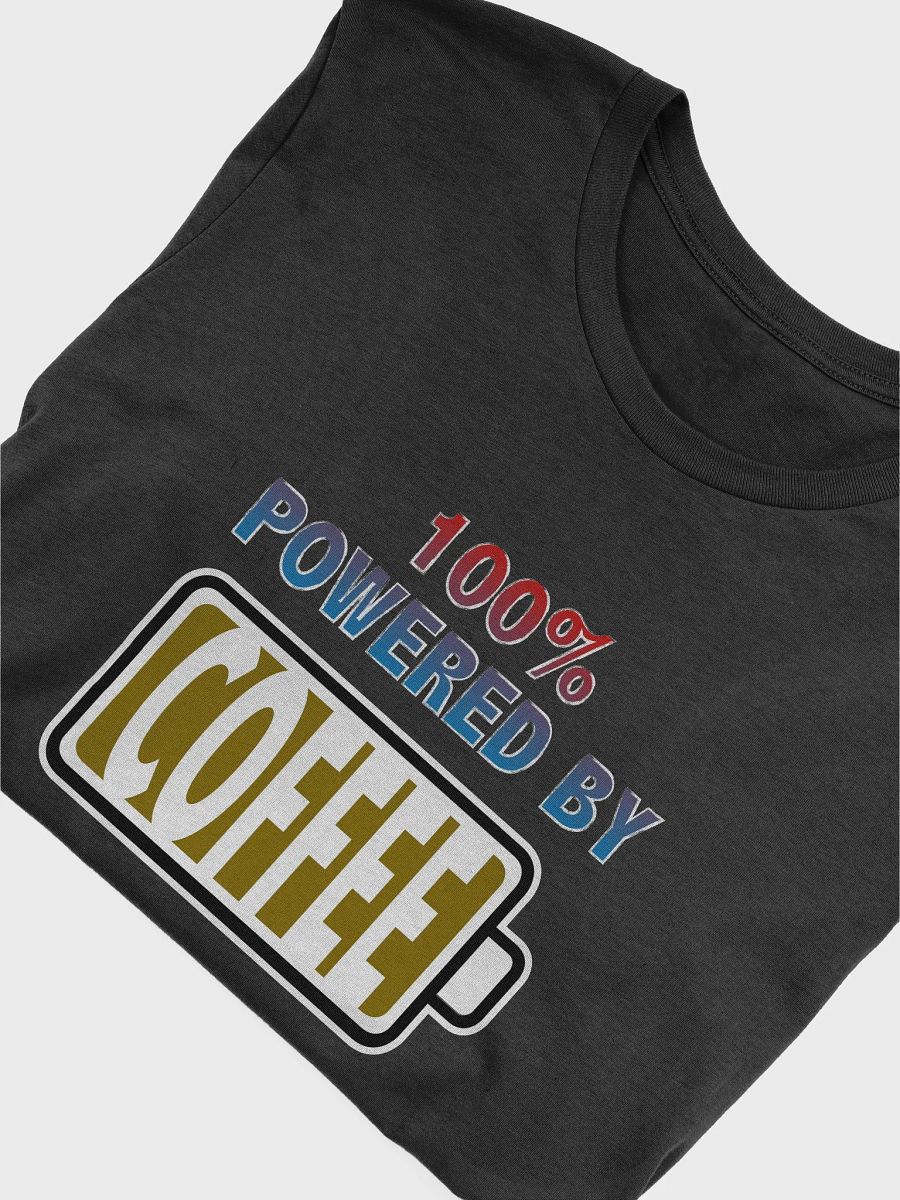 100% Powered By Coffee T-Shirt product image (4)