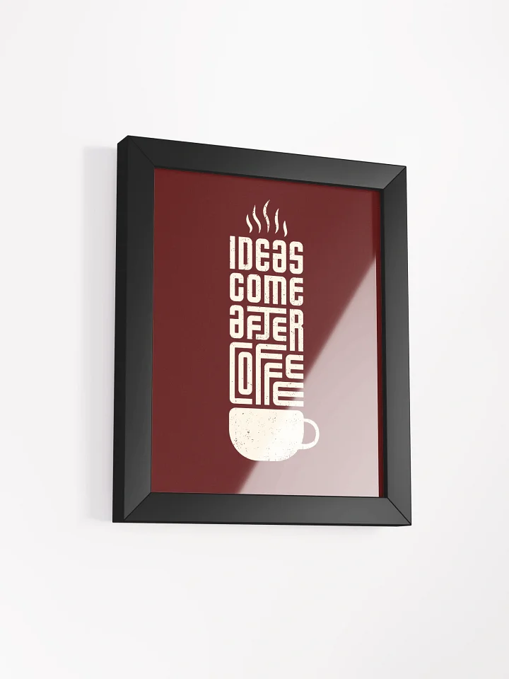 Ideas Come After Coffee Framed Poster product image (2)
