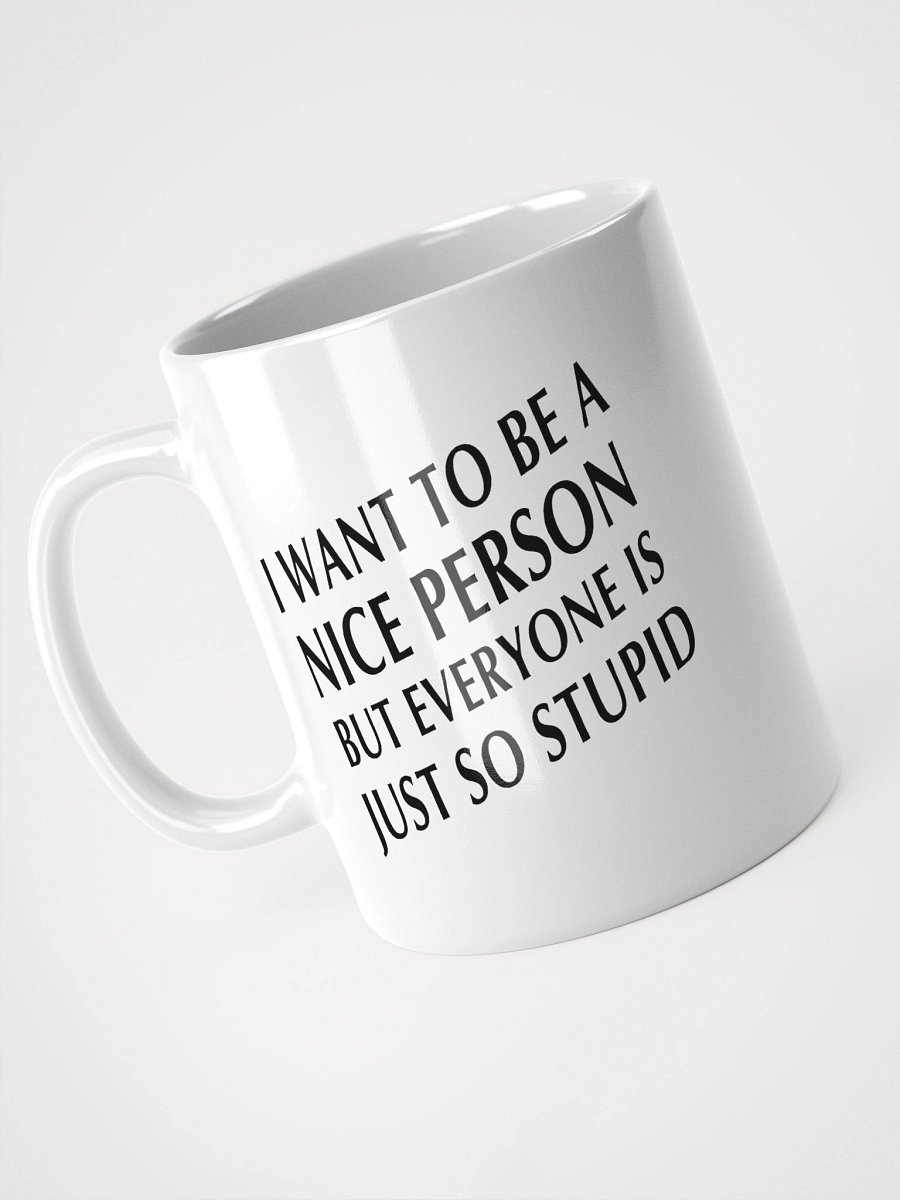 'I Want to Be Nice' Mug product image (3)