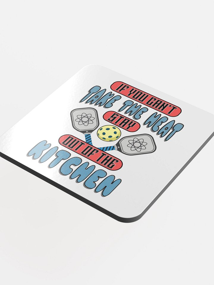 If You Cant Take The Heat Stay Out Of The Kitchen Pickleball Sassy Coaster Set product image (1)