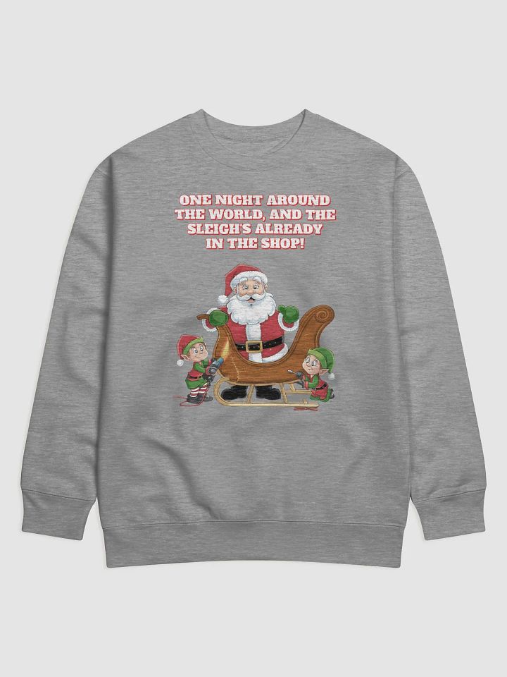 One Night And Already In the Shop - Santa's Sleigh Sweatshirt product image (4)