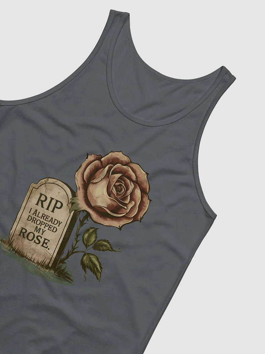 RIP I already dropped my rose- Tank product image (3)
