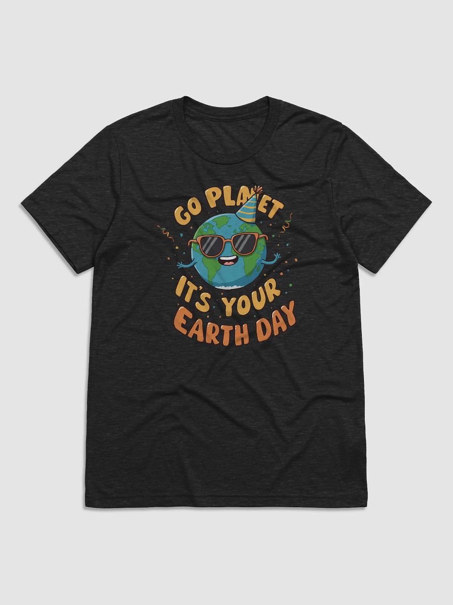 Go Planet, It's Your Earth Day – Fun Earth Day Triblend Tee product image (7)