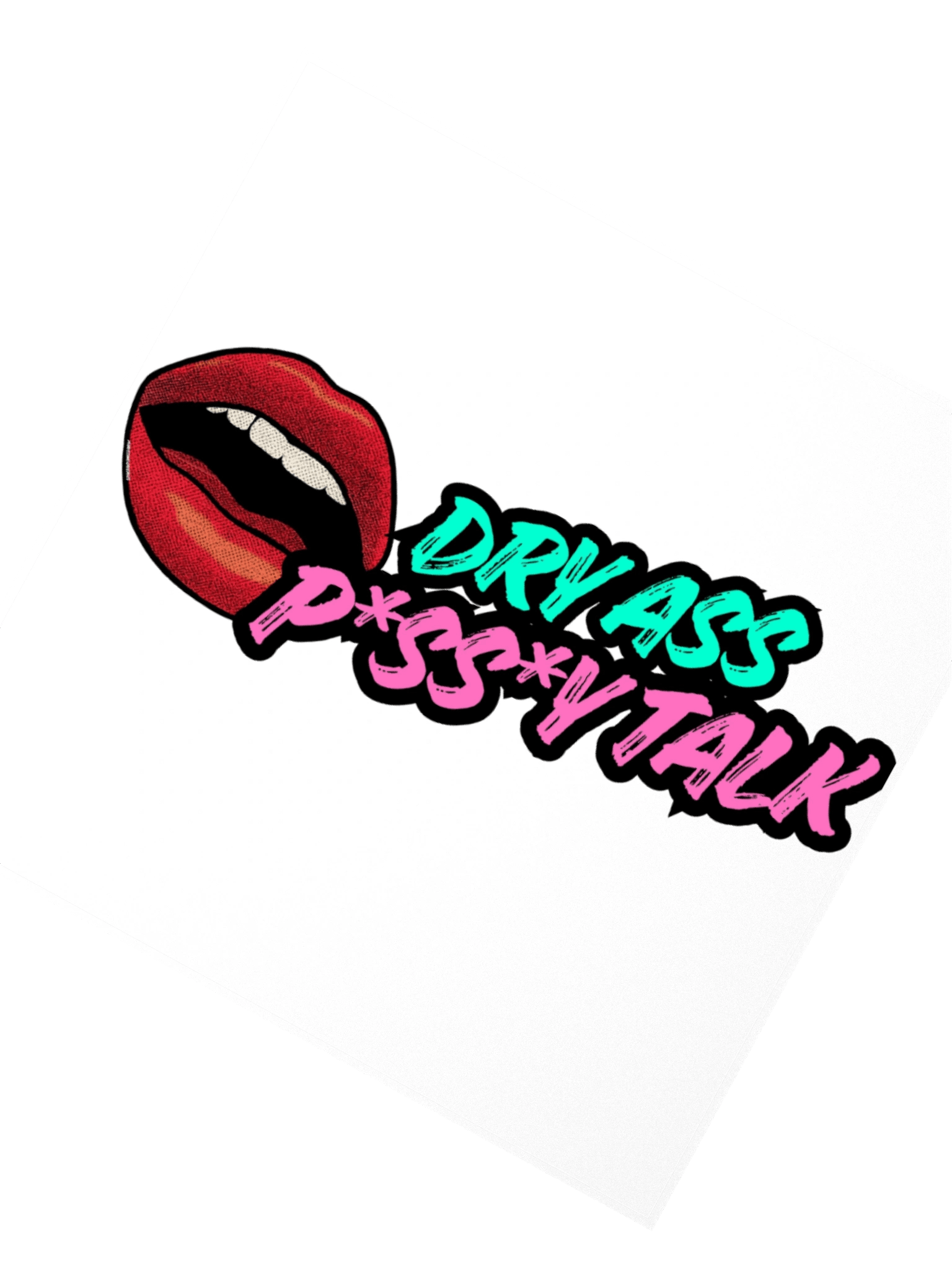 [Neon] Dry Ass P*ss*y Talk Sticker product image (6)
