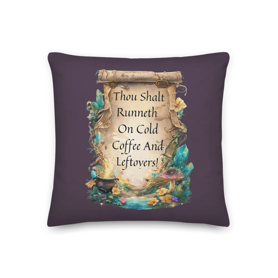 Funny Mom Pillow – “Thou Shalt Runneth On Cold Coffee & Leftovers” product image (1)