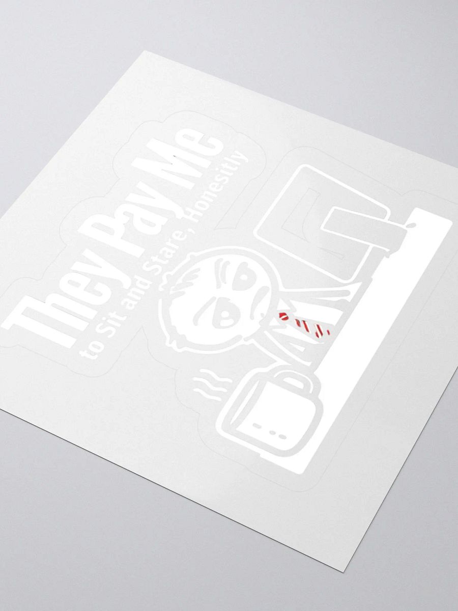 They Pay Me To Sit And Stare Honestly Sticker product image (3)