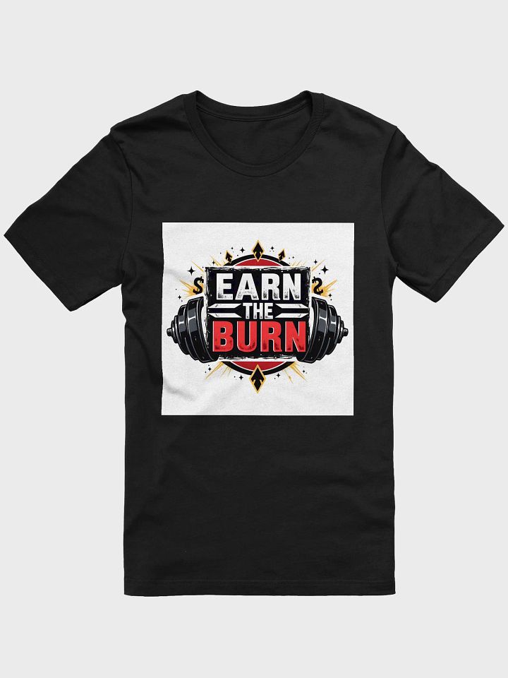EARN THE BURN Motivational T-Shirt product image (2)