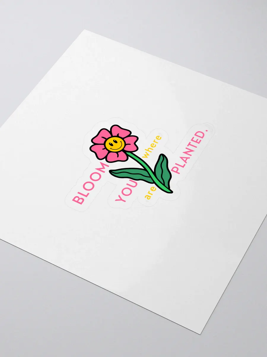 BLOOM where YOU are PLANTED Stickers product image (3)