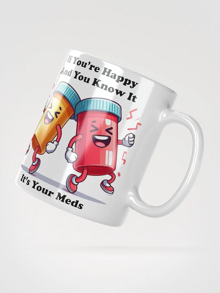 "If You're Happy And You Know It.." #Humorous Glossy White Mug product image (5)