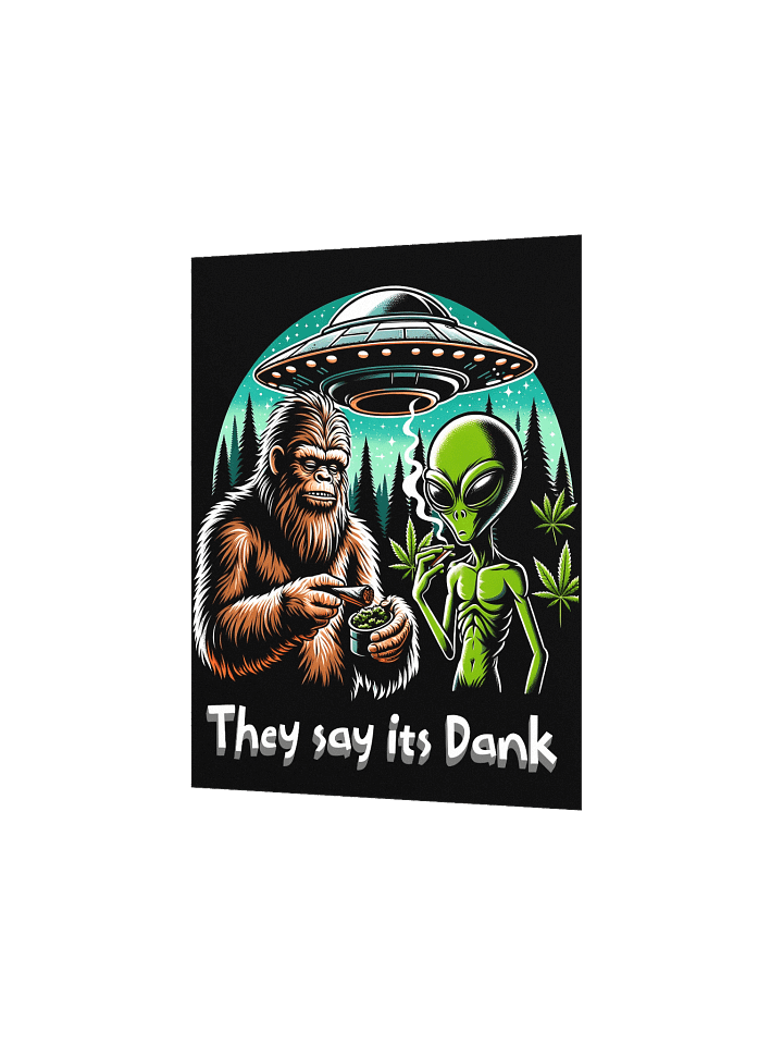 Bigfoot & Alien Poster – "They Say It's Dank" - Trippy Wall Art for Stoners, UFO Lovers & Conspiracy Junkies product image (2)
