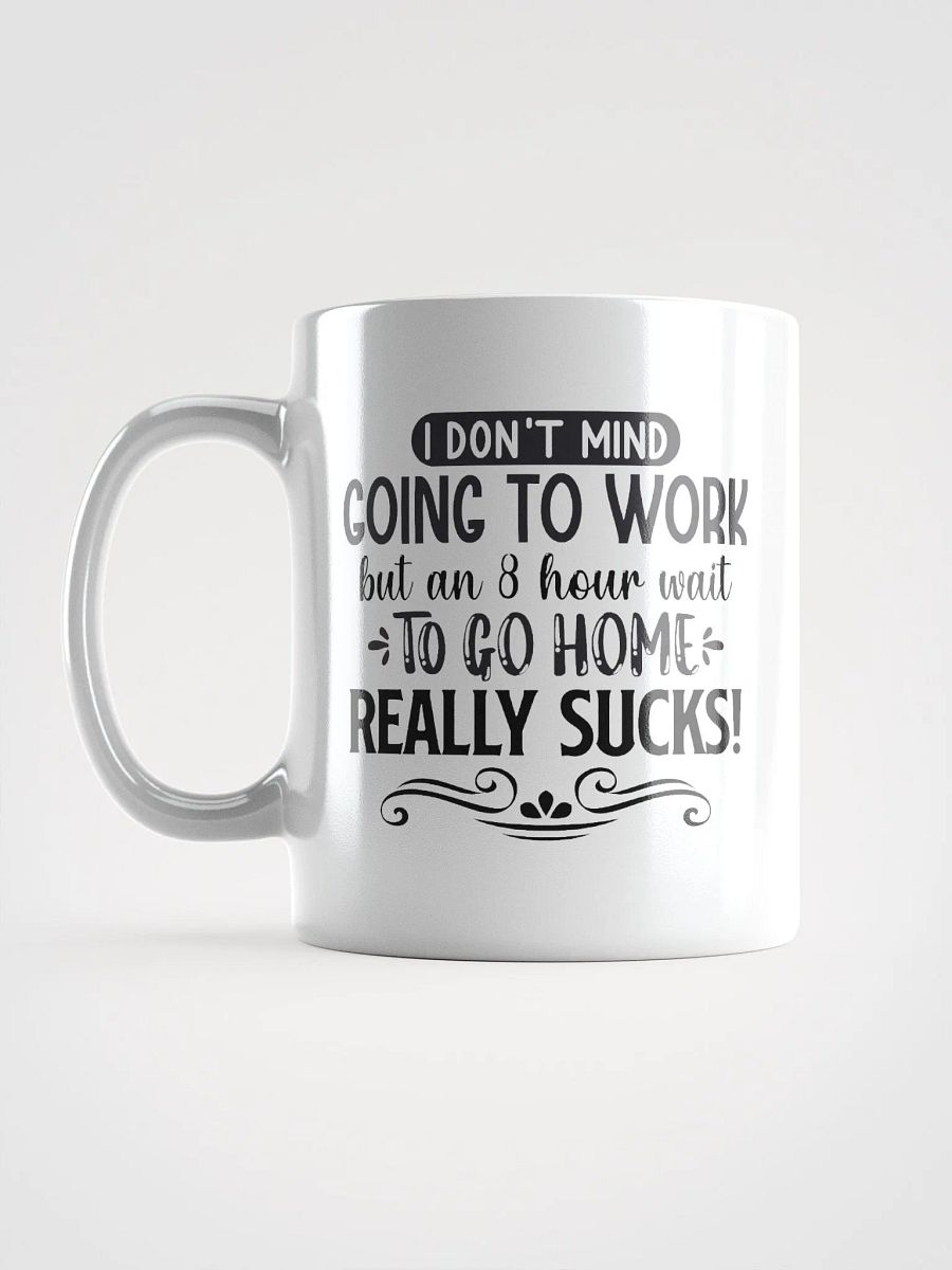 Going to Work 8 Hour Wait Coffee Tea Mug product image (6)