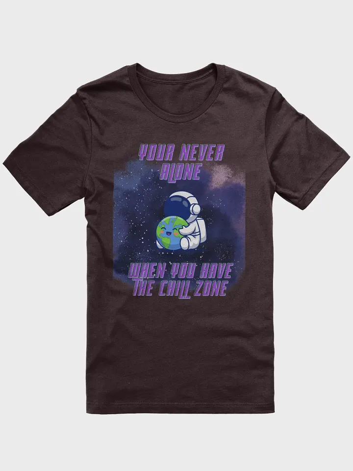 Never Alone Chill Zone T-Shirt product image (1)