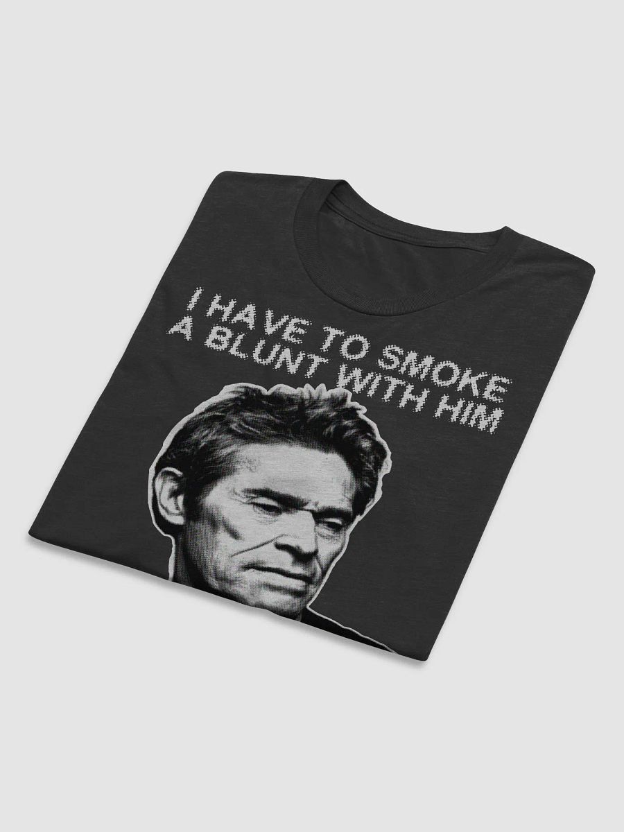 I HAVE TO SMOKE A BLUNT WITH HIM T-SHIRT [BLACK] product image (5)