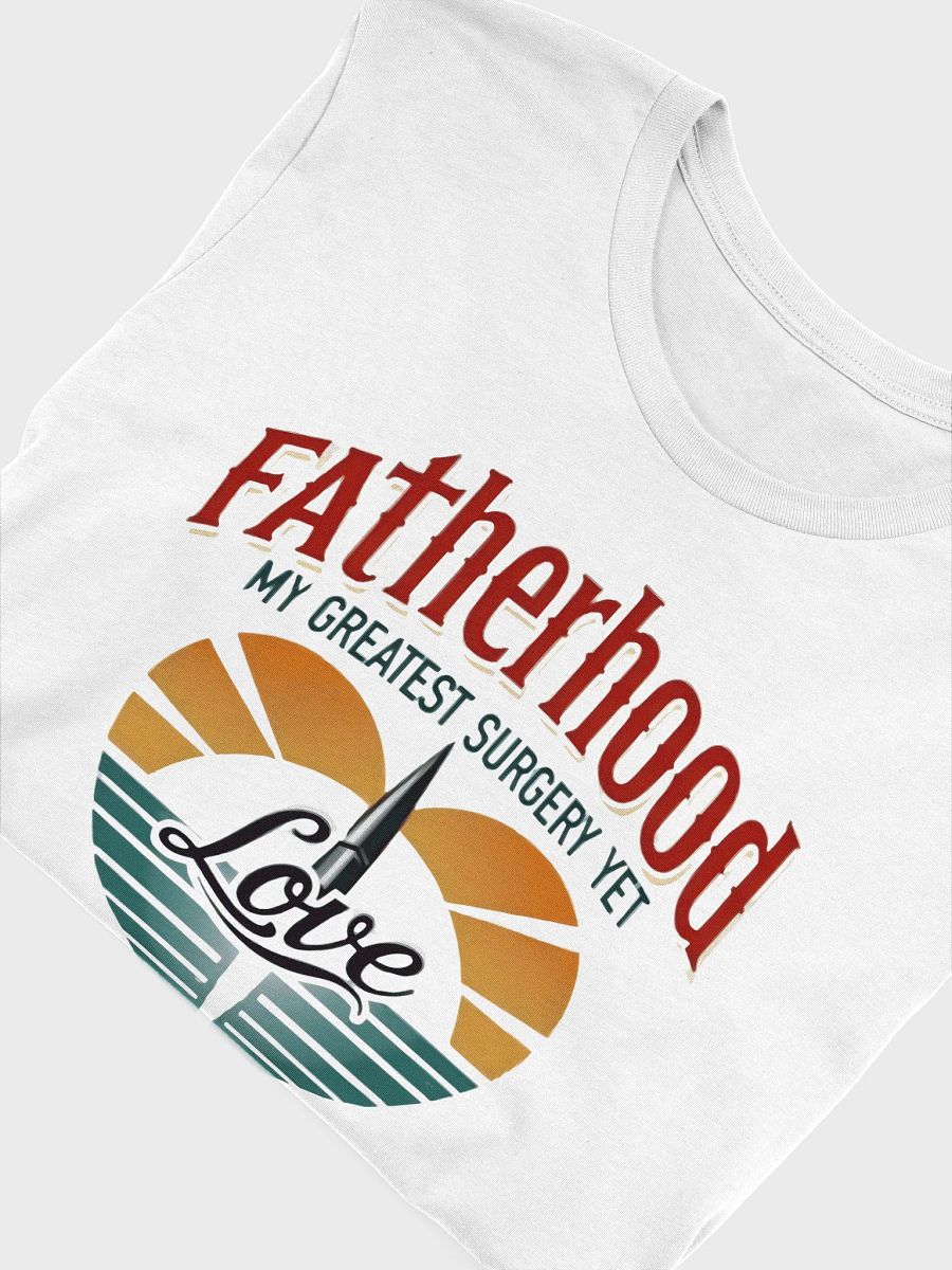 Fatherhood Love Surgery T-Shirt product image (45)