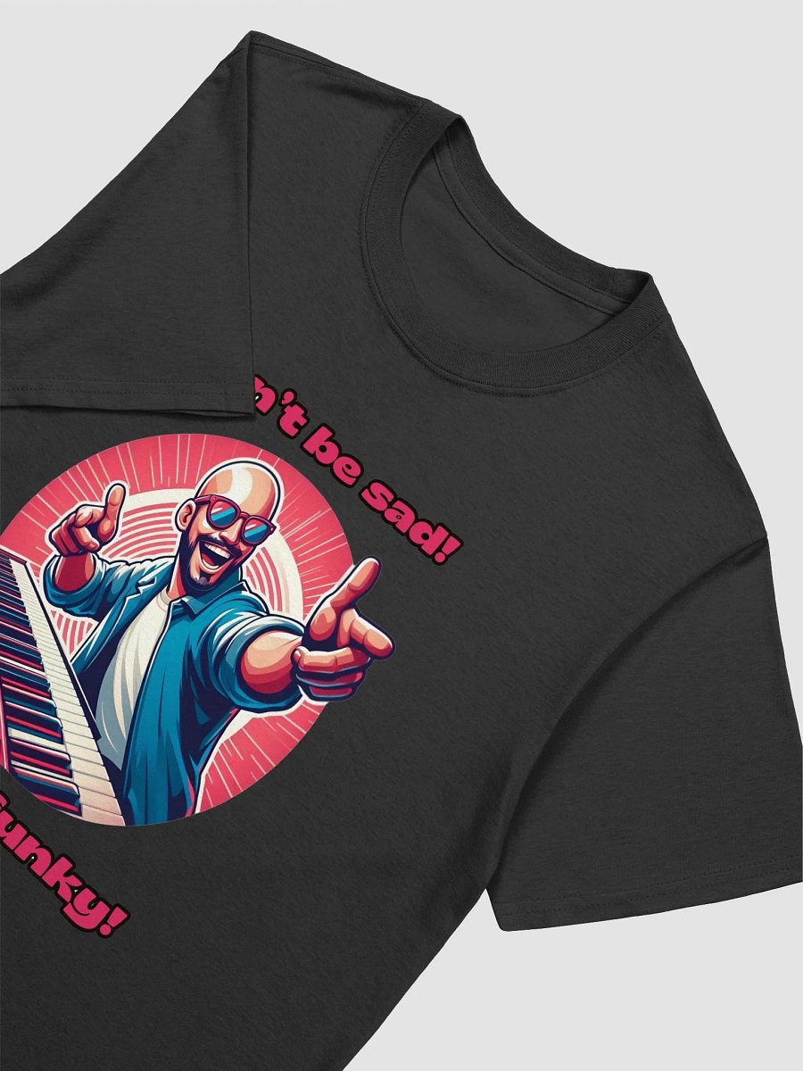 Don't be sad! Stay funky! product image (3)