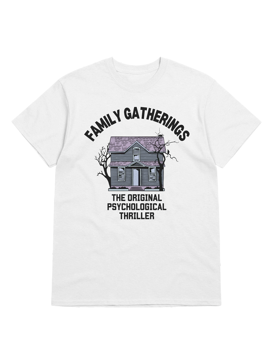 Family Gatherings The Original Psychological Thriller T-Shirt product image (41)