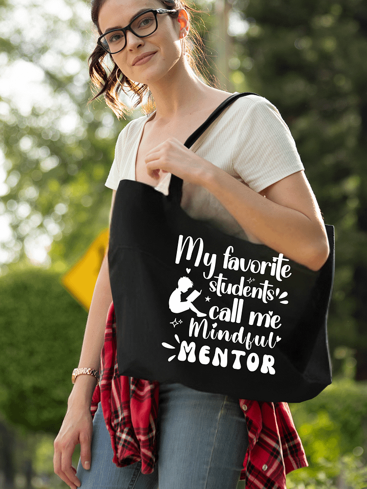 My Favorite Students Call Me Mindful Mentor, Teacher Eco Tote Bag. product image (1)