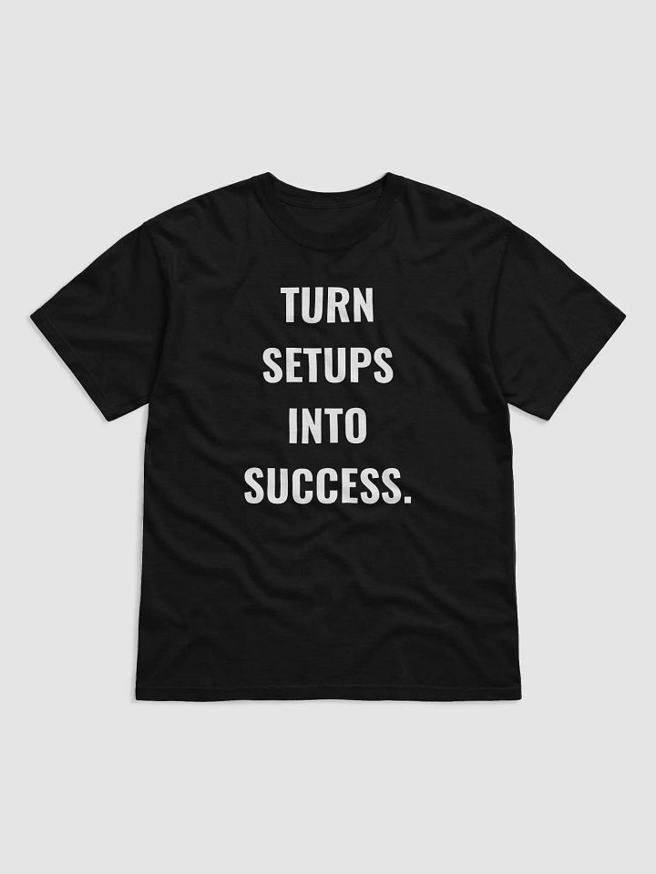Turn Setups into Success – Premium Trading T-Shirt product image (1)
