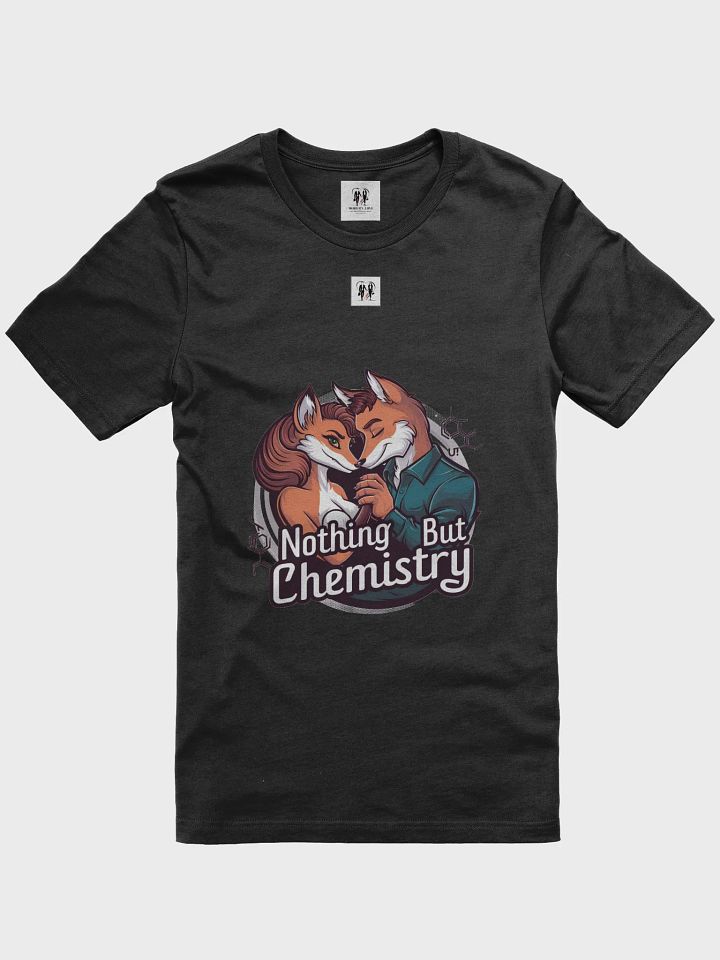 Nothing but Chemistry Unisex T-Shirt product image (1)
