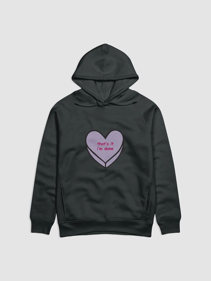 That's it - I'm done, The Hoodie product image (1)