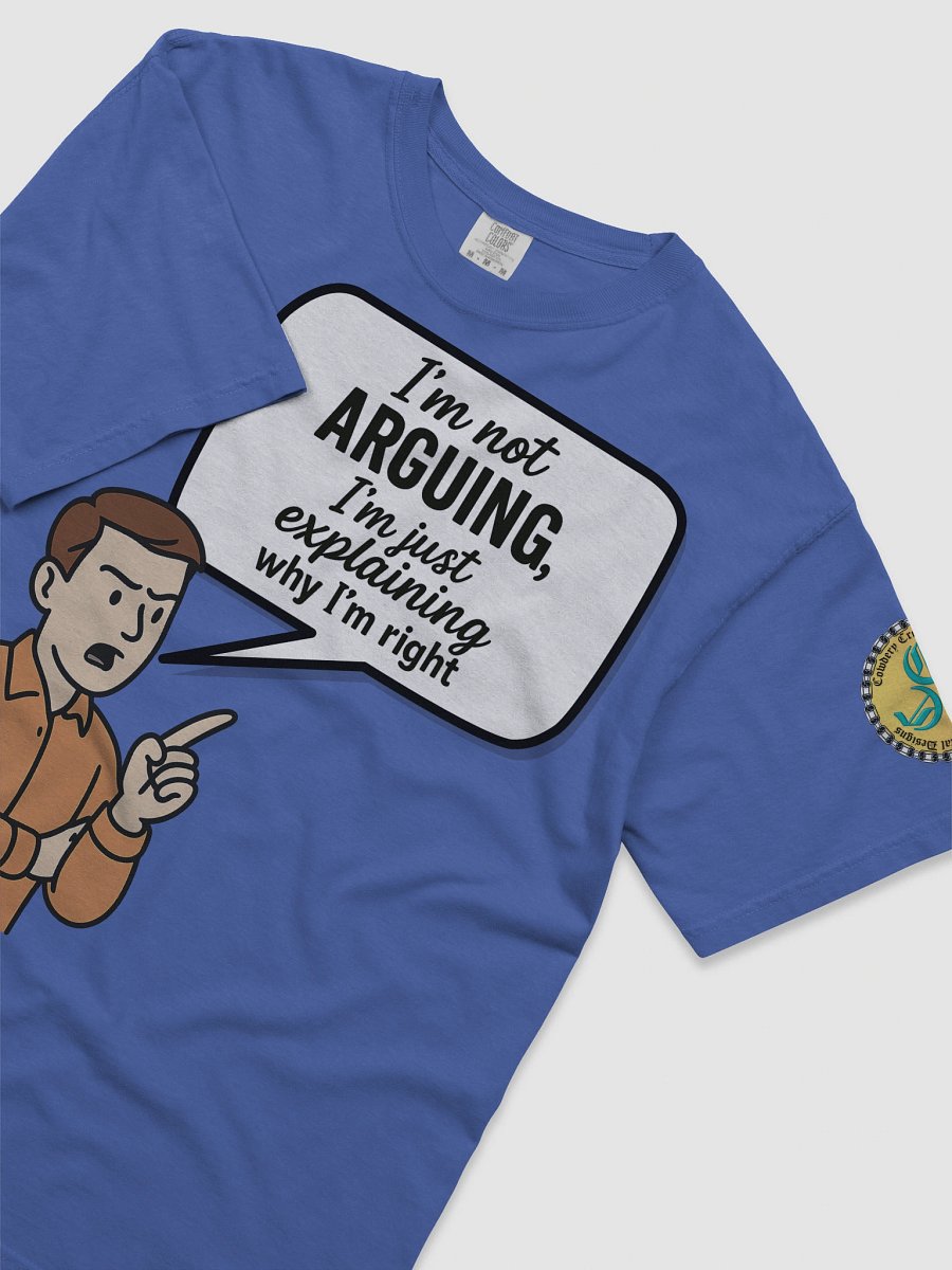 I'm not Arguing (Male) Comfort Colors Garment-Dyed Heavyweight T-Shirt Colors (2) product image (5)