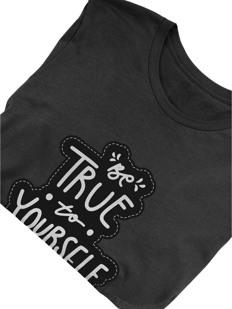Be True to Yourself Black Unisex T-Shirt product image (11)