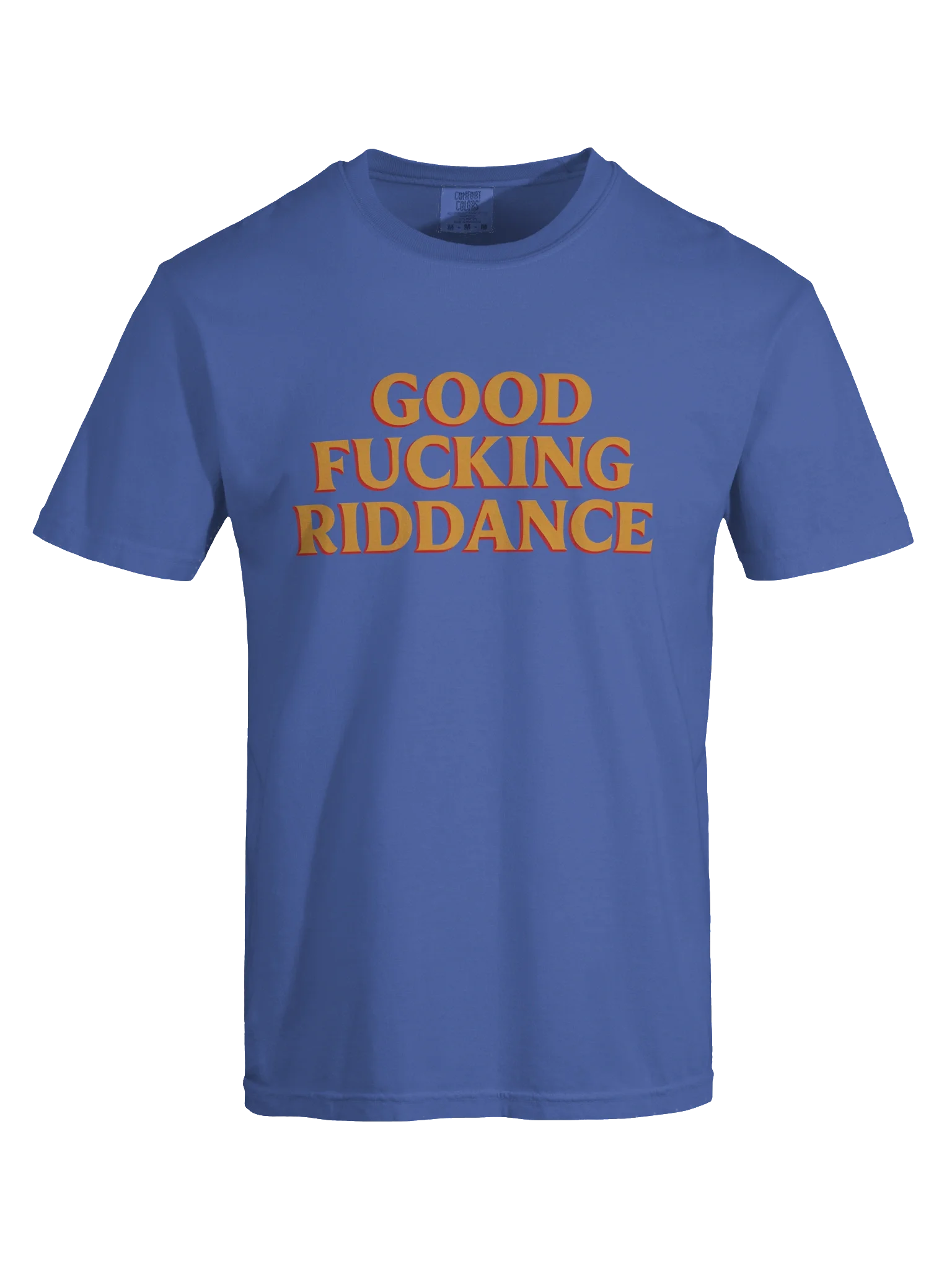 Good Fucking Riddance T-Shirt product image (3)