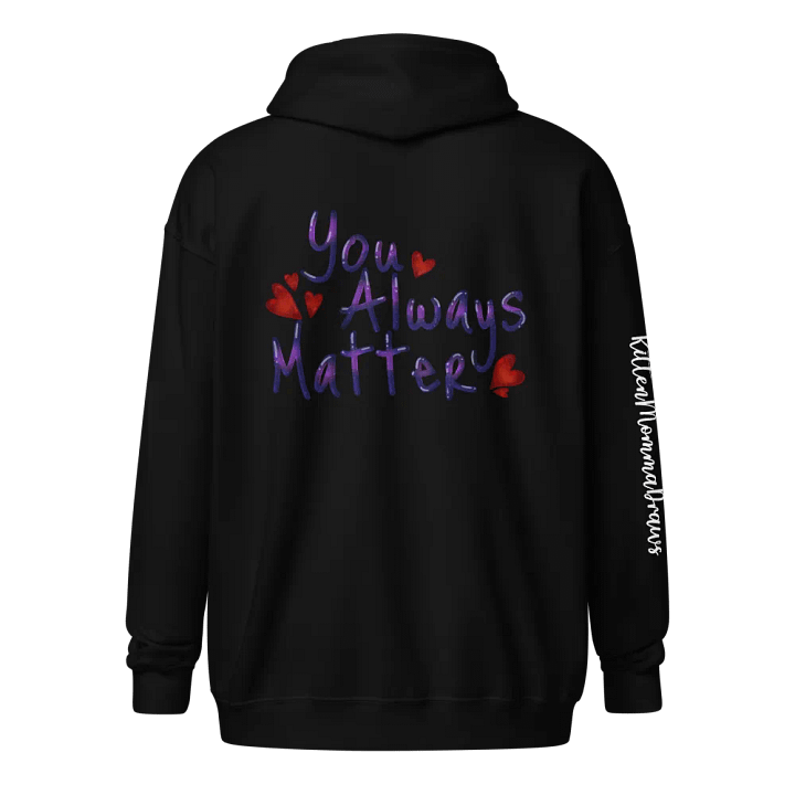 You Always Matter - Zip up Hoodie product image (7)