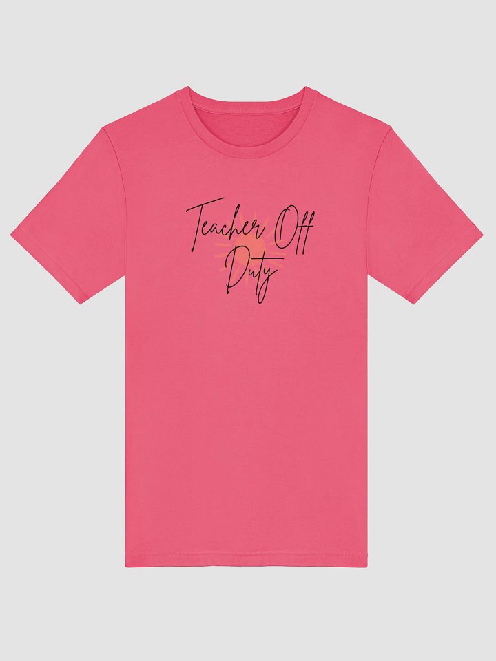 Teacher Off Duty T-Shirt product image (3)