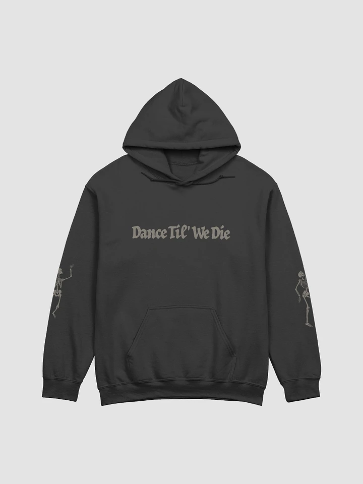 Dance Til' We Die Hoodie product image (1)