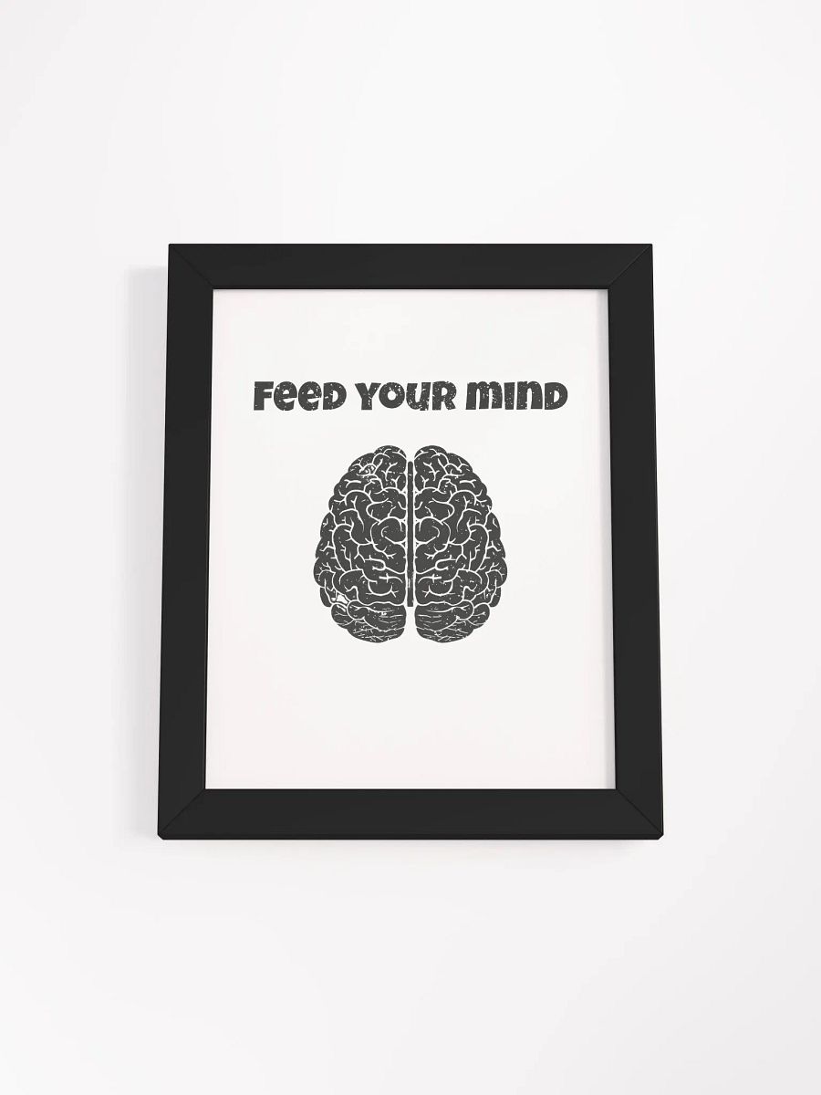 Framed High-Quality Matte Poster (in) - Feed Your Mind product image (1)